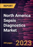 North America Sepsis Diagnostics Market Forecast to 2028 - COVID-19 Impact and Regional Analysis - by Product, Technology, Method, Test Type, Pathogen, and End User- Product Image