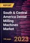 South & Central America Dental Milling Machines Market Forecast to 2028 - COVID-19 Impact and Regional Analysis - by Product, Technology, Application, and End User - Product Thumbnail Image