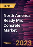 North America Ready Mix Concrete Market Forecast to 2028 - COVID-19 Impact and Regional Analysis - by End Use- Product Image