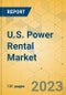 U.S. Power Rental Market - Strategic Assessment & Forecast 2023-2029 - Product Thumbnail Image