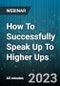 How To Successfully Speak Up To Higher Ups - Webinar (Recorded) - Product Thumbnail Image