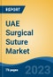 UAE Surgical Suture Market, By Region, Competition, Forecast and Opportunities, 2018-2028F - Product Thumbnail Image
