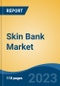 Skin Bank Market - Global Industry Size, Share, Trends, Opportunity, and Forecast, 2017-2027 By Skin Graft (Autograft v/s Allograft), By Application (Burns patient, Orthopedic Trauma patients, Non-Healing Ulcers, Pressure-Source, Others), By Ownership, and By Region - Product Thumbnail Image