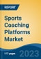 Sports Coaching Platforms Market - Global Industry Size, Share, Trends, Opportunity and Forecast, 2017-2027 Segmented By Type (Professional, Non- Professional),By Pricing Model (One-Time License Vs, Subscription), By Application, By Region - Product Thumbnail Image