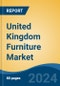 United Kingdom Furniture Market, By Region, By Competition Forecast & Opportunities, 2019-2029F - Product Image