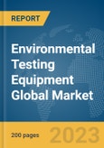 Environmental Testing Equipment Global Market Report 2024- Product Image