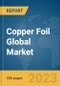 Copper Foil Global Market Report 2024 - Product Thumbnail Image