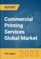 Commercial Printing Services Global Market Report 2024 - Product Image