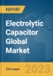 Electrolytic Capacitor Global Market Report 2024 - Product Thumbnail Image