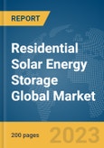 Residential Solar Energy Storage Global Market Report 2024- Product Image