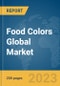 Food Colors Global Market Report 2024 - Product Image