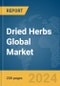 Dried Herbs Global Market Report 2024 - Product Image