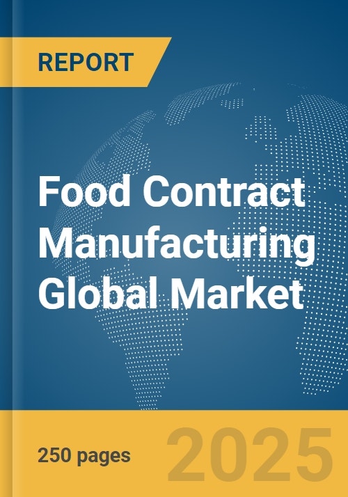 Food Contract Manufacturing Global Market Report 2024