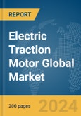 Electric Traction Motor Global Market Report 2024- Product Image