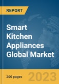 Smart Kitchen Appliances Global Market Report 2024- Product Image