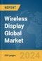 Wireless Display Global Market Report 2024 - Product Image