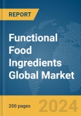 Functional Food Ingredients Global Market Report 2024- Product Image
