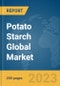 Potato Starch Global Market Report 2024 - Product Image