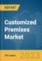 Customized Premixes Market Global Market Report 2024 - Product Image