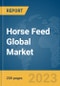 Horse Feed Global Market Report 2024 - Product Image
