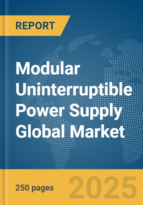 Modular Uninterruptible Power Supply (UPS) Global Market Report 2024