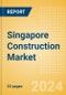 Singapore Construction Market Size, Trends, and Forecasts by Sector - Commercial, Industrial, Infrastructure, Energy and Utilities, Institutional and Residential Market Analysis, 2024-2028 - Product Image