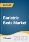 Bariatric Beds Market Size, Share & Trends Analysis Report By Weight Capacity (500-700 lbs, 700-1000 lbs, >1000 lbs), By End-use (Hospitals, Nursing Homes), And Segment Forecasts, 2023 - 2030 - Product Thumbnail Image