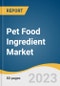 Pet Food Ingredient Market Size, Share & Trends Analysis Report By Ingredients (Specialty Protein, Amino Acid, Phosphates, Vitamins, Acidifiers, Antioxidants, Mold Inhibitors), By Region, And Segment Forecasts, 2023 - 2030 - Product Thumbnail Image
