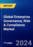 Global Enterprise Governance, Risk & Compliance Market (2023-2028) Competitive Analysis, Impact of Economic Slowdown & Impending Recession, Ansoff Analysis.- Product Image