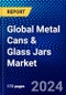 Global Metal Cans & Glass Jars Market (2023-2028) Competitive Analysis, Impact of Covid-19, Impact of Economic Slowdown & Impending Recession, Ansoff Analysis - Product Image