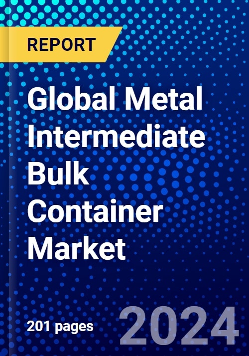 Global Metal Intermediate Bulk Container Market (20232028) Competitive