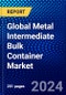 Global Metal Intermediate Bulk Container Market (2023-2028) Competitive Analysis, Impact of Covid-19, Impact of Economic Slowdown & Impending Recession, Ansoff Analysis - Product Image