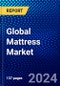 Global Mattress Market (2023-2028) Competitive Analysis, Impact of Economic Slowdown & Impending Recession, Ansoff Analysis. - Product Image