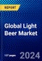 Global Light Beer Market (2023-2028) Competitive Analysis, Impact of Economic Slowdown & Impending Recession, Ansoff Analysis. - Product Image