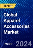 Global Apparel Accessories Market (2023-2028) Competitive Analysis, Impact of Covid-19, Impact of Economic Slowdown & Impending Recession, Ansoff Analysis- Product Image