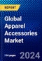 Global Apparel Accessories Market (2023-2028) Competitive Analysis, Impact of Covid-19, Impact of Economic Slowdown & Impending Recession, Ansoff Analysis - Product Thumbnail Image