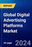 Global Digital Advertising Platforms Market (2023-2028) Competitive Analysis, Impact of Economic Slowdown & Impending Recession, Ansoff Analysis.- Product Image