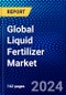 Global Liquid Fertilizer Market (2023-2028) Competitive Analysis, Impact of Economic Slowdown & Impending Recession, Ansoff Analysis. - Product Image