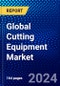Global Cutting Equipment Market (2023-2028) Competitive Analysis, Impact of Economic Slowdown & Impending Recession, Ansoff Analysis. - Product Image