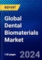 Global Dental Biomaterials Market (2023-2028) Competitive Analysis, Impact of Economic Slowdown & Impending Recession, Ansoff Analysis. - Product Image