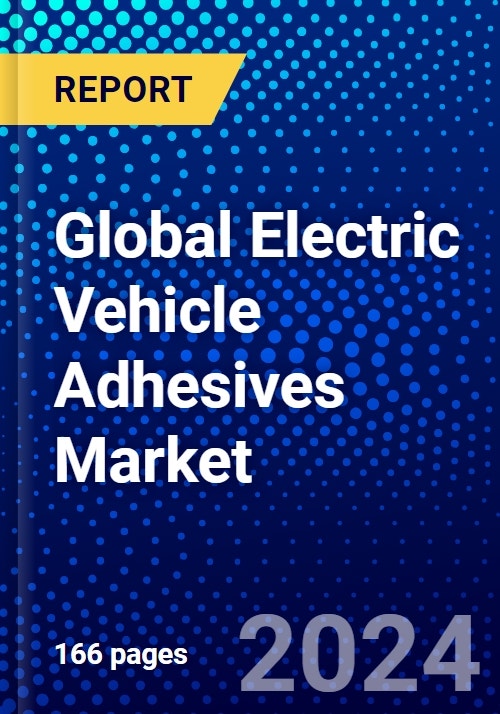 Global Electric Vehicle Adhesives Market (20232028) by Resin Type