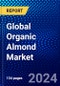 Global Organic Almond Market (2023-2028) Competitive Analysis, Impact of Covid-19, Impact of Economic Slowdown & Impending Recession, Ansoff Analysis - Product Image