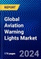 Global Aviation Warning Lights Market (2023-2028) Competitive Analysis, Impact of Covid-19, Impact of Economic Slowdown & Impending Recession, Ansoff Analysis - Product Image