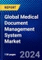 Global Medical Document Management System Market (2023-2028) Competitive Analysis, Impact of Covid-19, Impact of Economic Slowdown & Impending Recession, Ansoff Analysis - Product Image