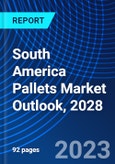 South America Pallets Market Outlook, 2028- Product Image
