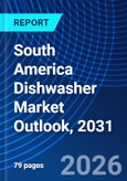 South America Dishwasher Market Outlook, 2031- Product Image