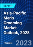 Asia-Pacific Men's Grooming Market Outlook, 2028- Product Image