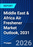 Middle East & Africa Air Freshener Market Outlook, 2031- Product Image