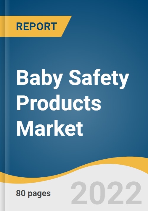 Baby Safety Products Market Size  Industry Trends Report, 2019-2025