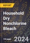 2024 Global Forecast for Household Dry Nonchlorine Bleach (Sodium Perborate, Etc.) (2025-2030 Outlook) - Manufacturing & Markets Report - Product Image